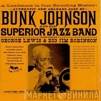 George Lewis , Jim Robinson , Bunk Johnson And His New Orleans Band - Bunk Johnson And His Superior Jazz Band