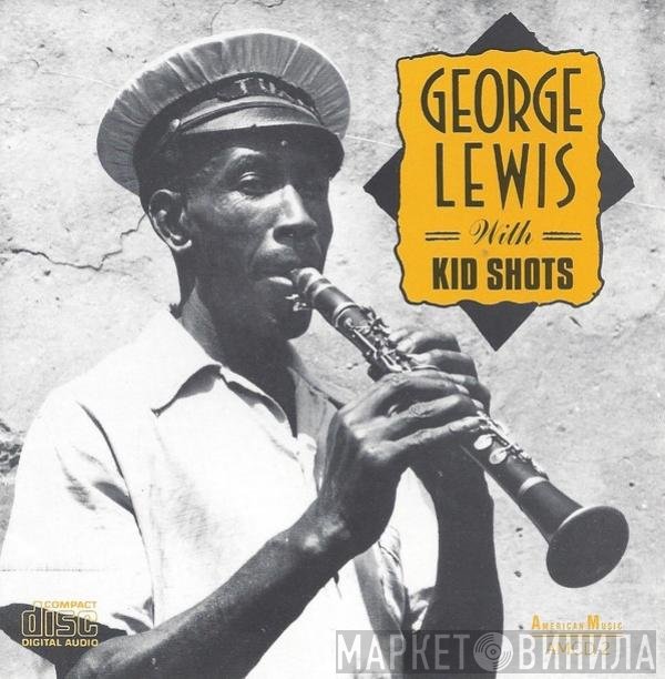 George Lewis  With Kid Shots Madison  - George Lewis With Kid Shots