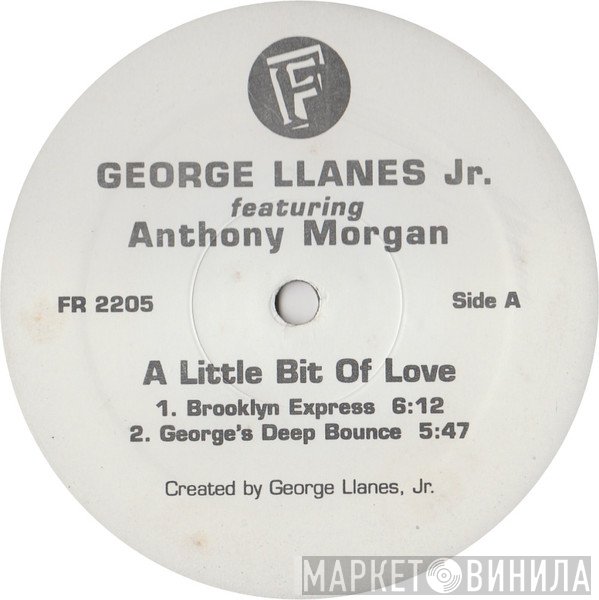 George Llanes, Jr., Anthony Morgan  - A Little Bit Of Love