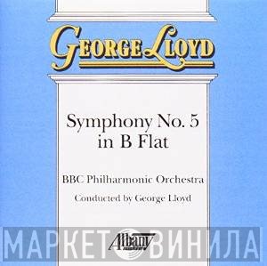 George Lloyd, BBC Philharmonic - Symphony No. 5 in B Flat