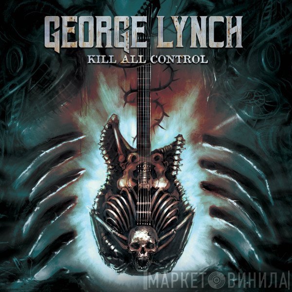 George Lynch  - Kill All Control