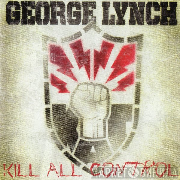George Lynch  - Kill All Control