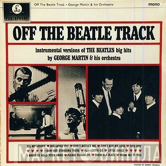 George Martin And His Orchestra - Off The Beatle Track