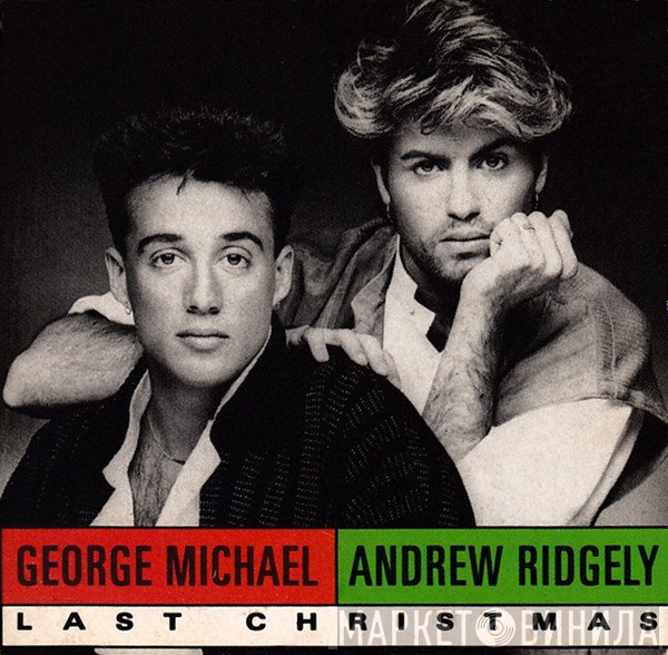 George Michael, Andrew Ridgeley, Wham!  - Last Christmas (Christmas 88)