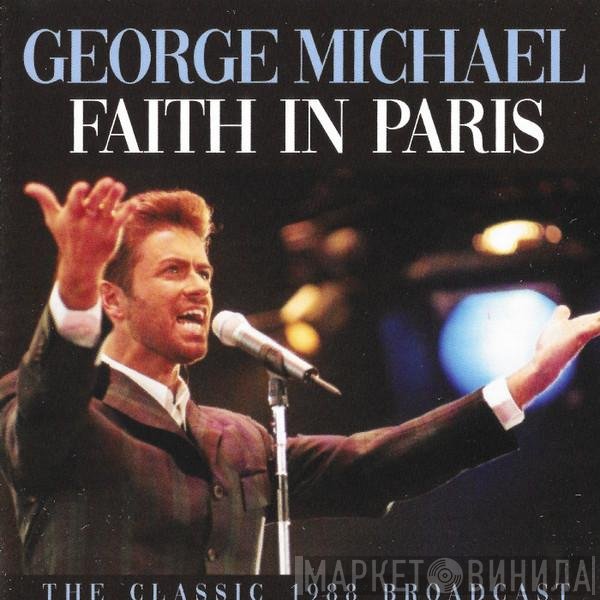 George Michael  - Faith In Paris - The Classic 1988 Broadcast