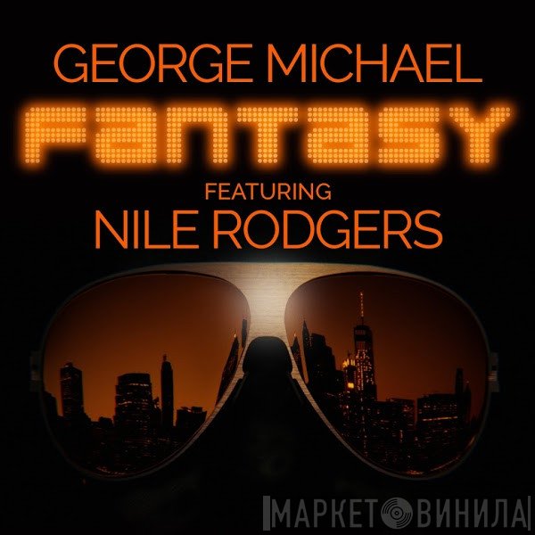 George Michael Featuring Nile Rodgers  - Fantasy