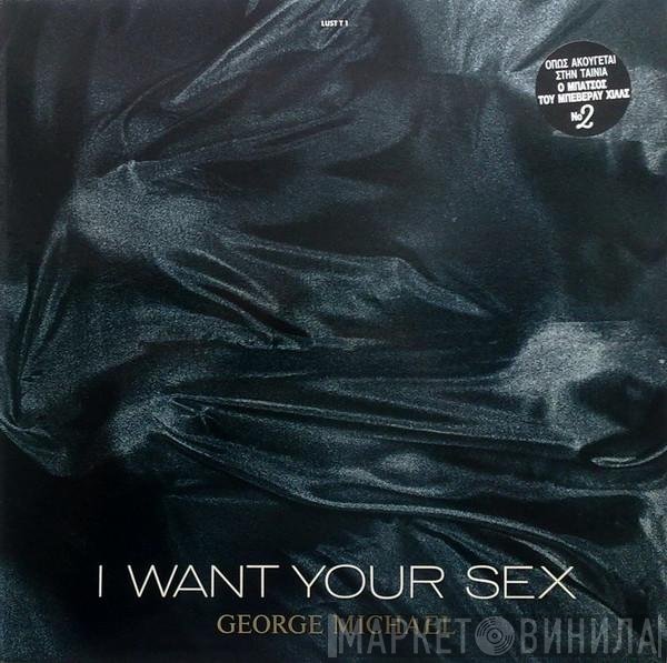 George Michael - I Want Your Sex