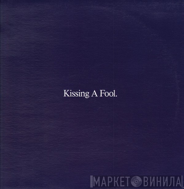 George Michael  - Kissing A Fool