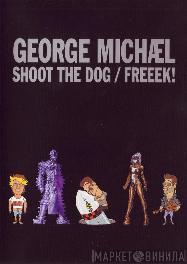 George Michael - Shoot The Dog / Freeek!