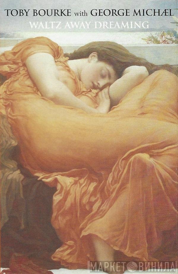 George Michael, Toby Bourke - Waltz Away Dreaming