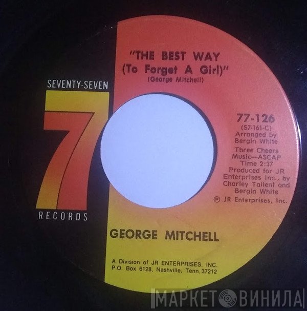 George Mitchell  - I Just Love Here / The Best Way (To Forget A Girl)