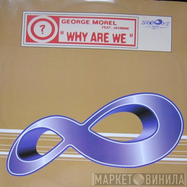 George Morel Feat. Jasmine  - Why Are We