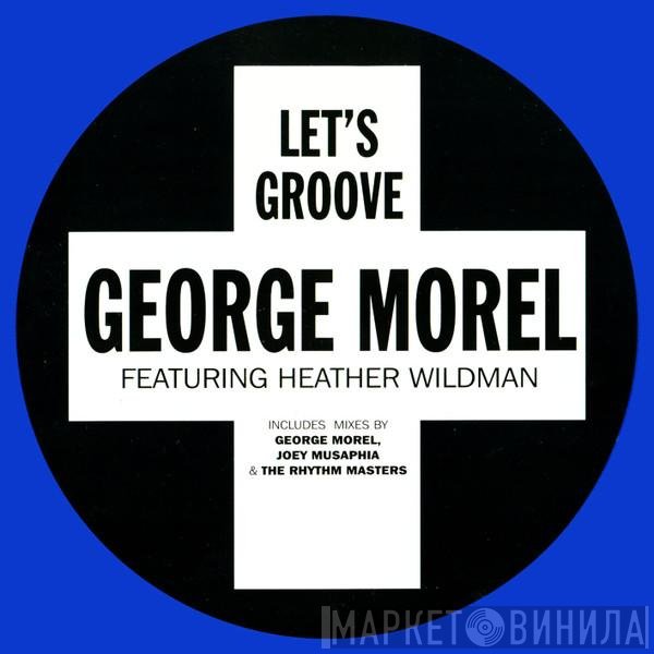 George Morel, Heather Wildman - Let's Groove