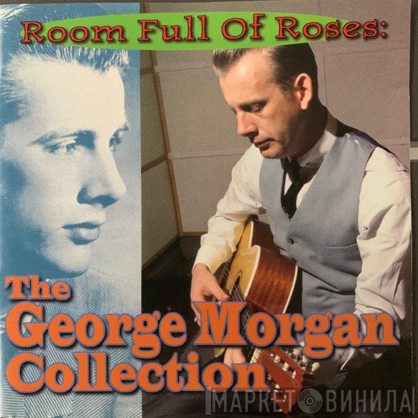 George Morgan   - Room Full Of Roses: The George Morgan Collection