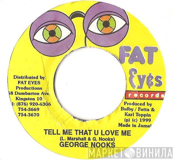 George Nooks - Tell Me That U Love Me
