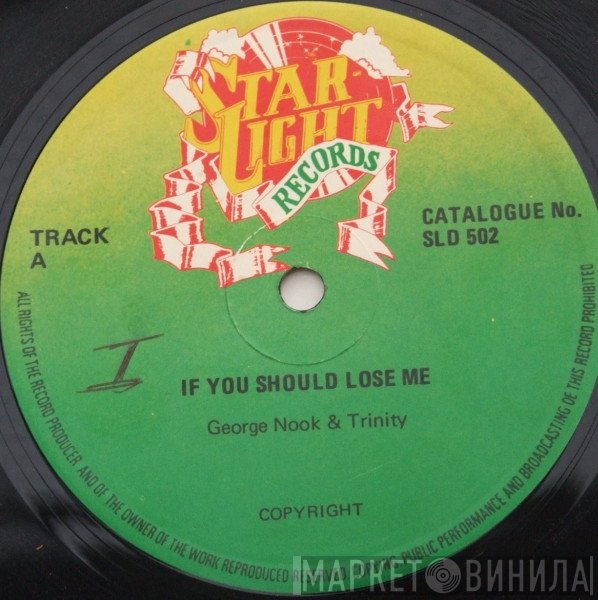 George Nooks, Trinity  - If You Should Lose Me