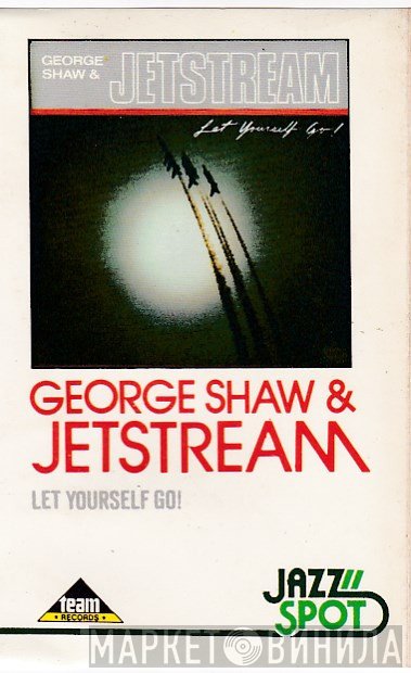 George Shaw & Jetstream   - Let Yourself Go!