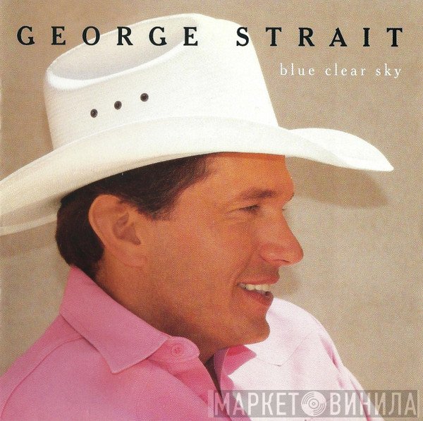 George Strait - Blue Clear Sky