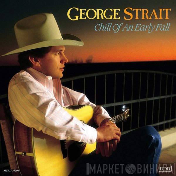 George Strait - Chill Of An Early Fall