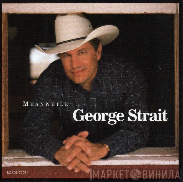 George Strait  - Meanwhile
