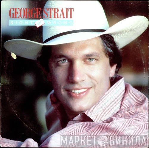 George Strait  - Right Or Wrong