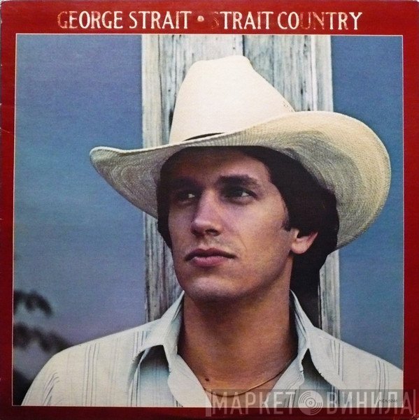 George Strait  - Strait Country
