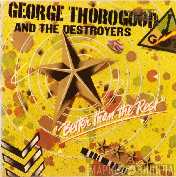 George Thorogood &amp; The Destroyers - Better Than The Rest