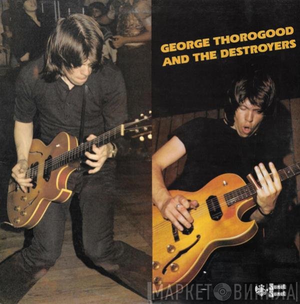 George Thorogood & The Destroyers - George Thorogood And The Destroyers