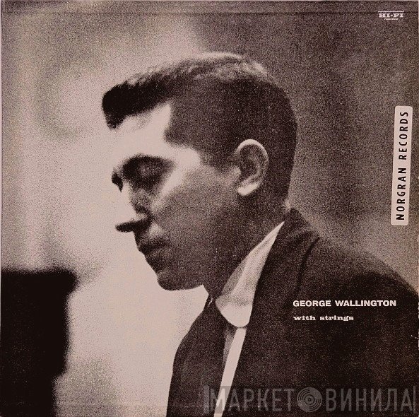 George Wallington And His Strings, George Wallington  - George Wallington With Strings