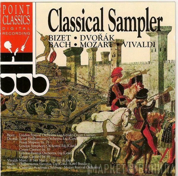 Georges Bizet • Antonín Dvořák • Johann Sebastian Bach • Wolfgang Amadeus Mozart • Antonio Vivaldi  - Classical Sampler