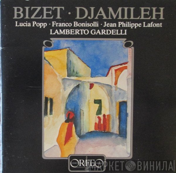 Georges Bizet, Lucia Popp, Franco Bonisolli, Lamberto Gardelli  - Djamileh