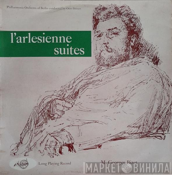 Georges Bizet, Philharmonia Orchestra Of Berlin, Otto Strauss - L'arlesienne Suites
