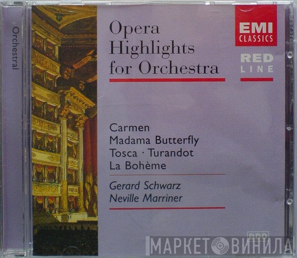 Georges Bizet, Родион Щедрин, Gerard Schwarz, The Los Angeles Chamber Orchestra, Giacomo Puccini, Sir Neville Marriner, The Academy Of St. Martin-in-the-Fields  - Opera Highlights For Orchestra