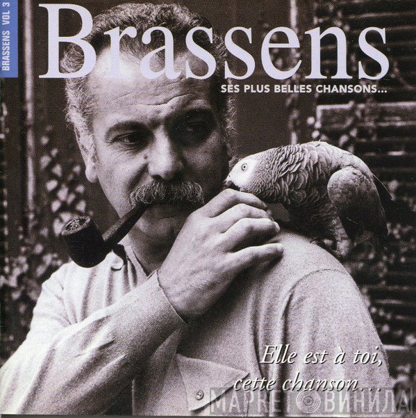 Georges Brassens - Ses Plus Belles Chansons Volume 3 - Elle Est A Toi Cette Chanson...