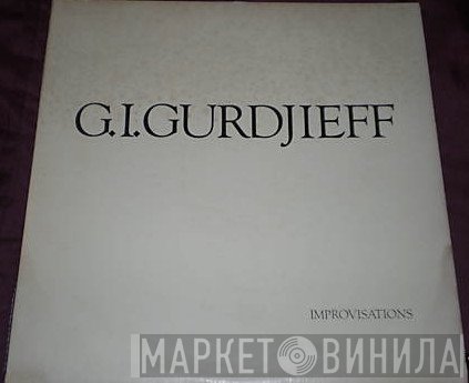 Georges Ivanovitch Gurdjieff - Improvisations