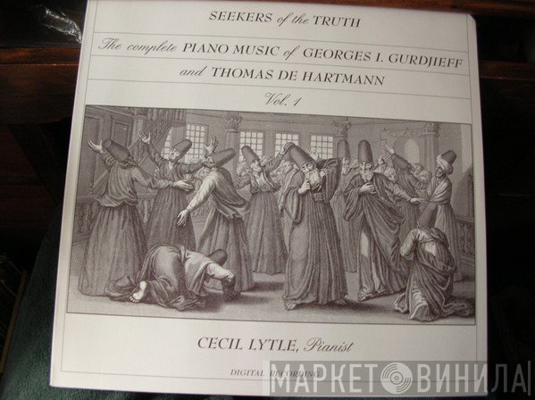 Georges Ivanovitch Gurdjieff, Thomas De Hartmann, Cecil Lytle - Seekers Of The Truth : The Complete Piano Music Of Georges I. Gurdjieff (1872-1949) And Thomas De Hartmann (1886-1956) Vol. 1