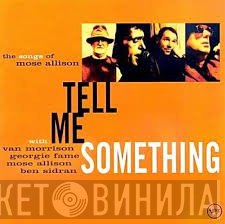 Georgie Fame, Mose Allison, Van Morrison, Ben Sidran - Tell Me Something - The Songs Of Mose Allison