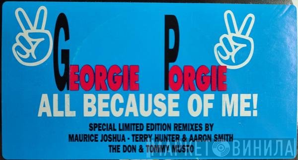 Georgie Porgie  - All Because Of Me
