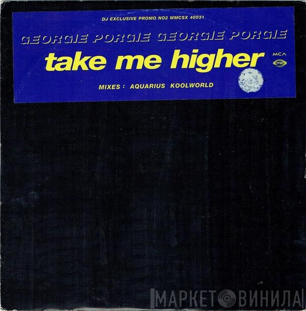 Georgie Porgie - Take Me Higher (Promo No2)