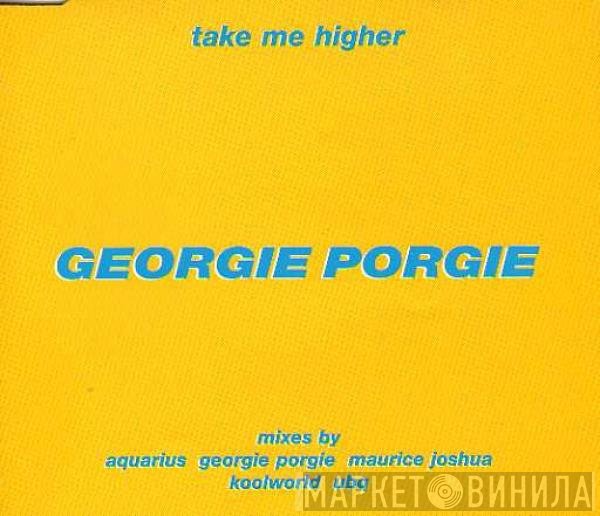Georgie Porgie  - Take Me Higher