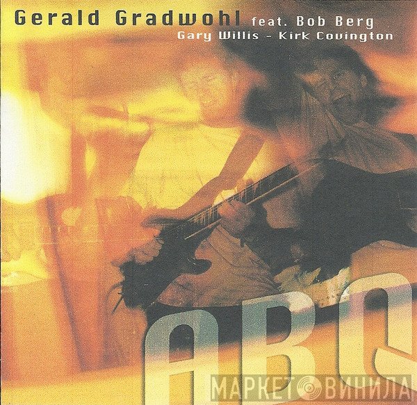 Gerald Gradwohl Feat. Bob Berg − Gary Willis − Kirk Covington  - ABQ