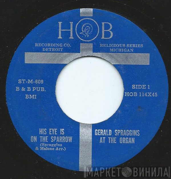 Gerald Spraggins - His Eye Is On the Sparrow