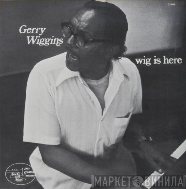 Gerald Wiggins - Wig Is Here
