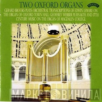 Gerard Brooks, Geoffrey Webber - Two Oxford Organs