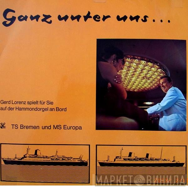 Gerd Lorenz  - Ganz Unter Uns