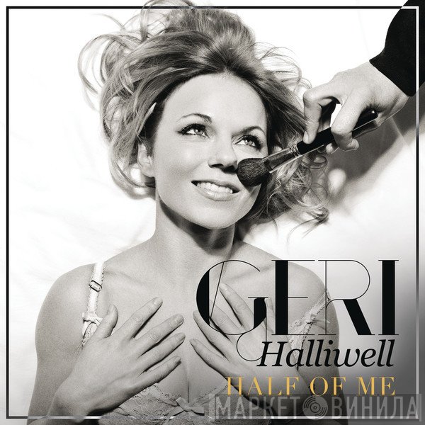 Geri Halliwell  - Half Of Me