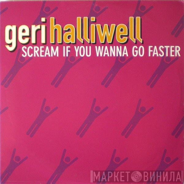 Geri Halliwell - Scream If You Wanna Go Faster
