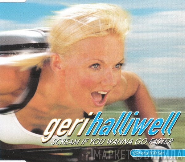 Geri Halliwell  - Scream If You Wanna Go Faster