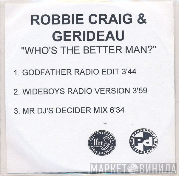 Gerideau, Robbie Craig - Who's The Better Man?