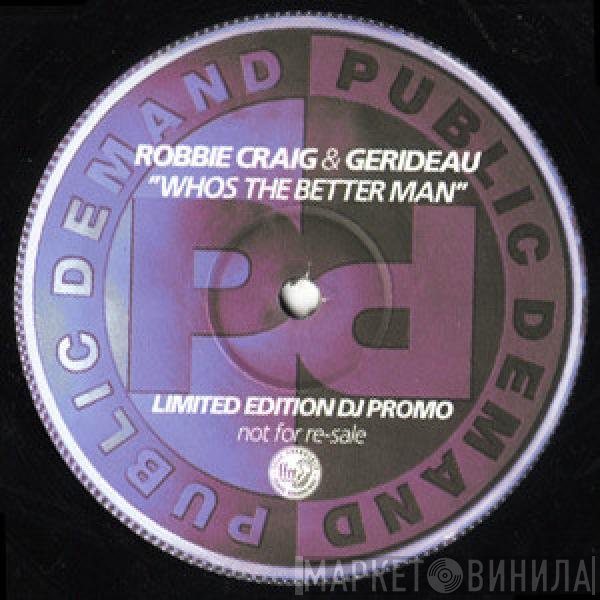 Gerideau, Robbie Craig - Whos The Better Man